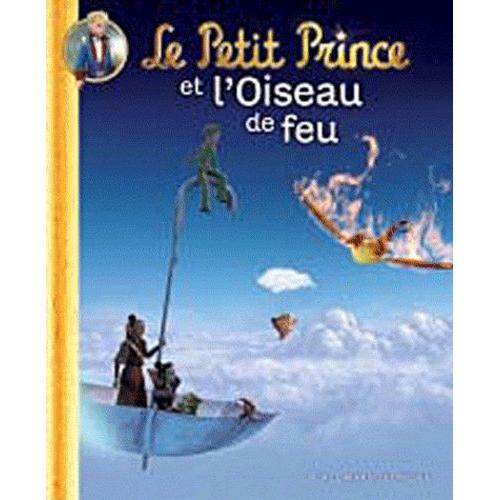 Le Petit Prince Tome 1 - Le Petit Prince Et L'oiseau De Feu