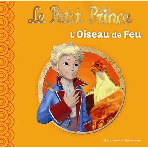 Le Petit Prince Tome 1 - L'oiseau De Feu