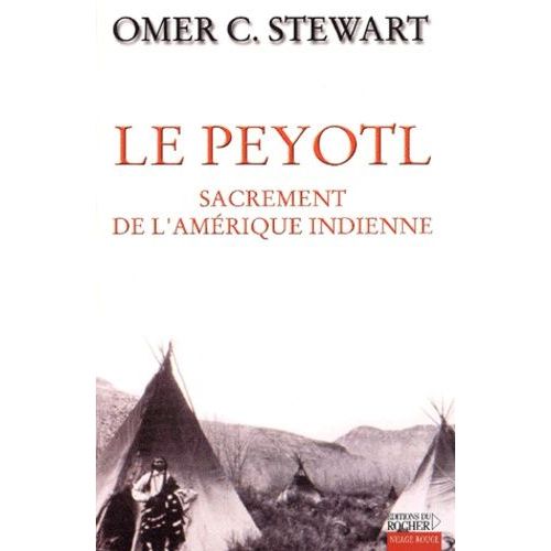 Le Peyotl - Sacrement De L'amérique Indienne