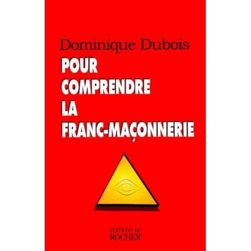 Pour Comprendre La Franc-Maçonnerie