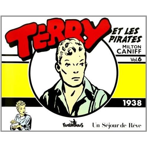 Terry Et Les Pirates Tome 6 - Un Séjour De Rêve (1938)