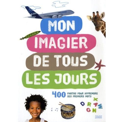Mon Imagier De Tous Les Jours - 400 Photos Pour Apprendre Ses Premiers Mots
