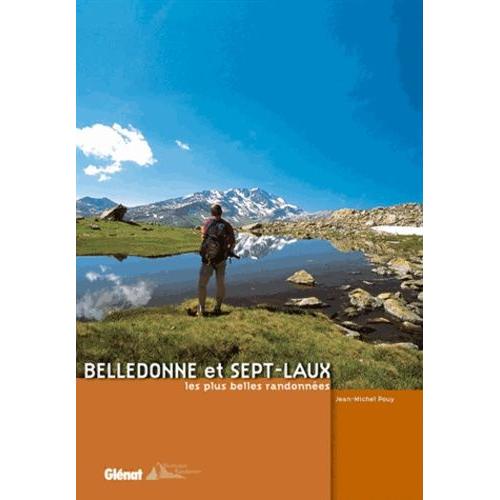 Belledonne Et Sept-Laux - Les Plus Belles Randonnées