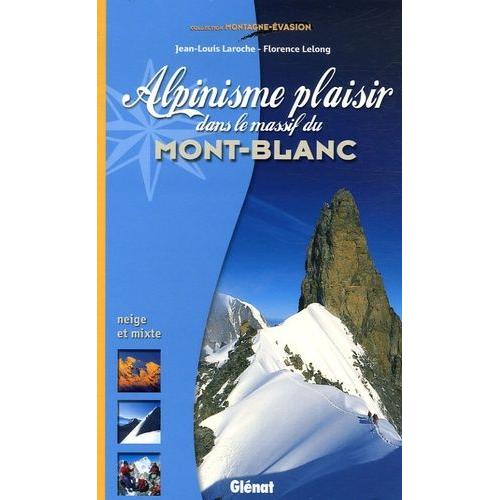 Alpinisme Plaisir Dans Le Massif Du Mont-Blanc