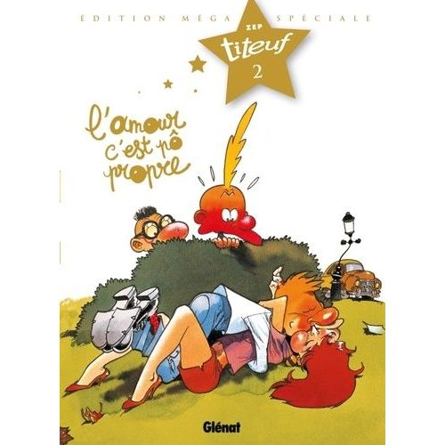 Titeuf Tome 2 - L'amour C'est Pas Propre - Edition Méga Spéciale Titeuf Le Film