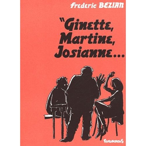 Ginette, Martine, Josianne