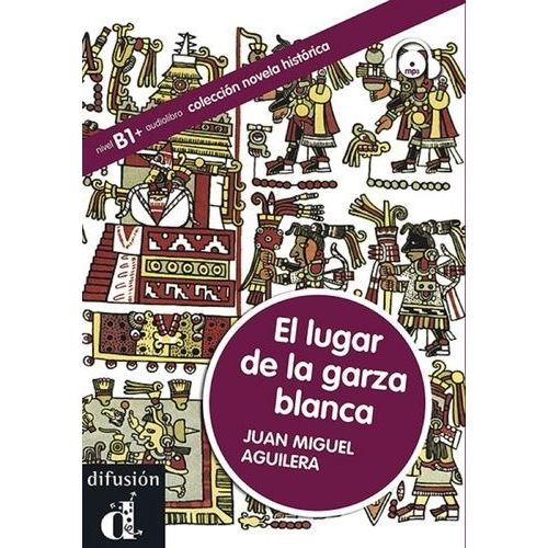El Lugar De La Garza Blanca - B1+ (1 Cd Audio Mp3)