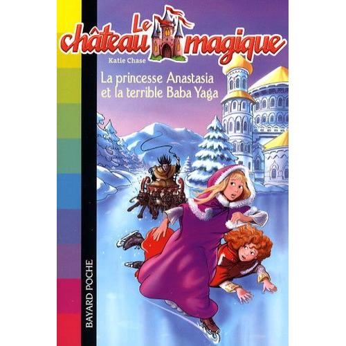 Le Château Magique Tome 5 - La Princesse Anastasia Et La Terrible Baba Yaga