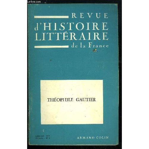 Revue D Histoire Littéraire De La France N° 4 - Présentation Par L.Cellier. Le Masque Et Le Miroir Dans Mademoiselle De Maupin Par A. Bouchard. Le Mythe De L Androgyne Dans Mademoiselle De Maupin Par(...)