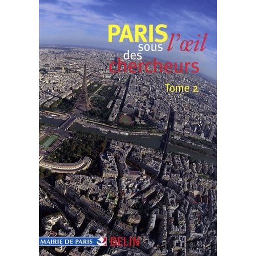 Paris Sous L'oeil Des Chercheurs - Tome 2