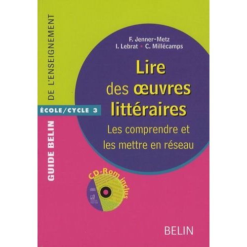 Lire Des Oeuvres Littéraires - Les Comprendre Et Les Mettre En Réseau (1 Cd-Rom)