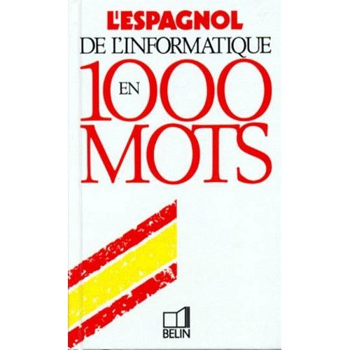L'espagnol De L'informatique En 1000 Mots