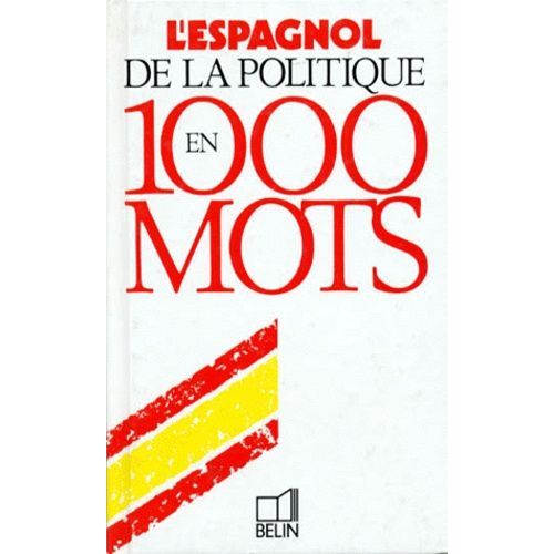 L'espagnol De La Politique En 1000 Mots