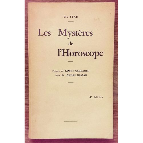 Ely Star. Les Mystères De L'horoscope. Préface De Camille Flammarion. Lettre De Joséphin Péladan