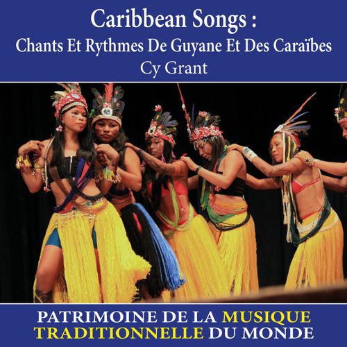 Caribbean Songs : Chants Et Rythmes De Guyane Et Des Caraïbes - Patrimoine De La Musique Traditionnelle Du Monde