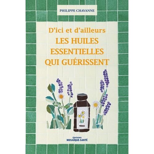 Les Huiles Essentielles Qui Guérissent