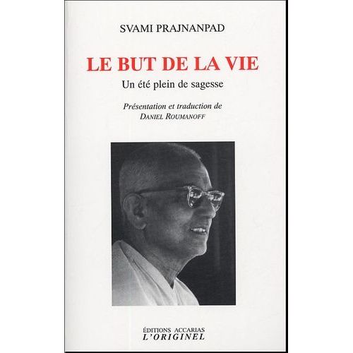 Le But De La Vie - Un Été Plein De Sagesse Entretiens Avec Roland Été 1966
