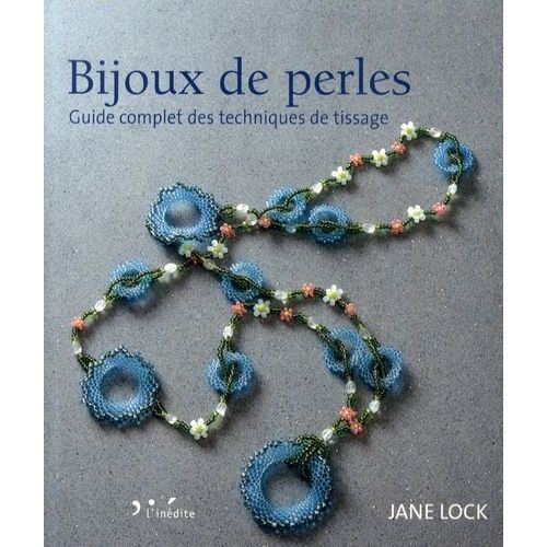 Bijoux De Perles - Guide Complet Des Techniques De Tissage