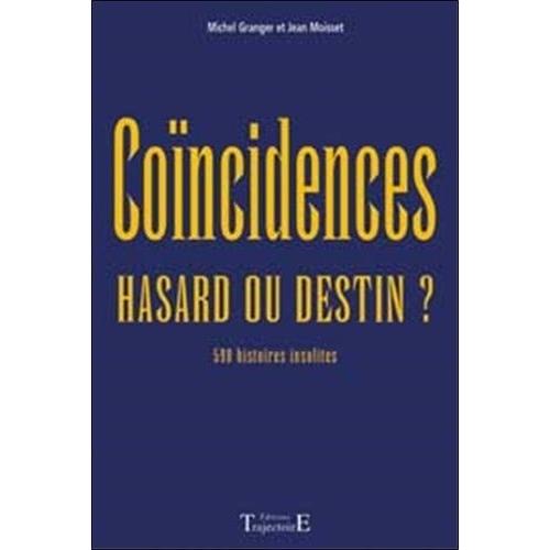Coïncidences - Hasard Ou Destin ?