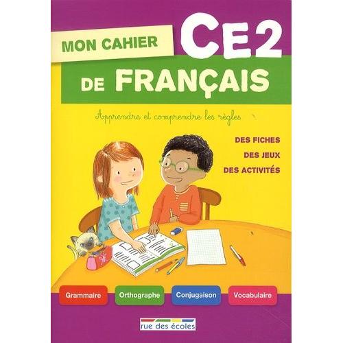 Mon Cahier De Français Ce2 - Apprendre Et Comprendre Les Règles