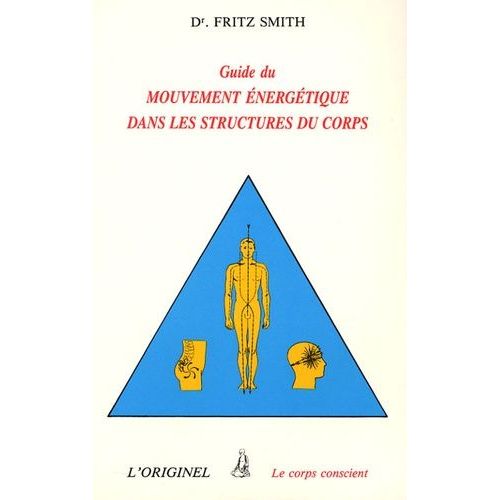 Guide Du Mouvement Énergétique Dans Les Structures Du Corps - (Passerelles Internes)