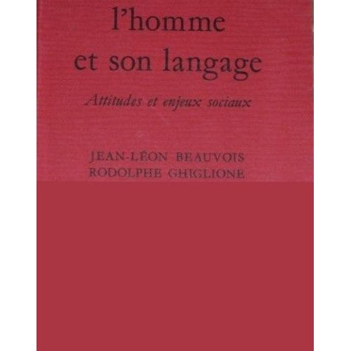 L'homme Et Son Langage - Attitudes Et Enjeux Sociaux