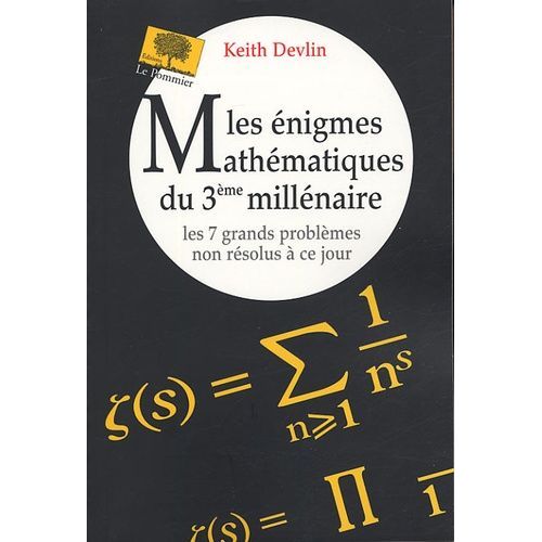 Les Énigmes Mathématiques Du 3e Millénaire - Les 7 Grands Problèmes Non Résolus À Ce Jour