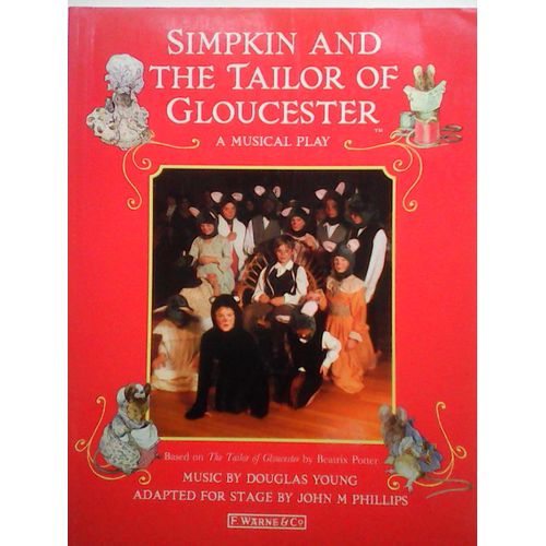 Simpkin And The Tailor Of Gloucester - A Musical Play