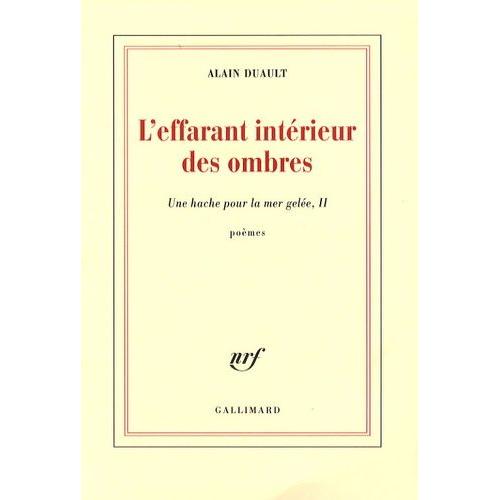 Une Hache Pour La Mer Gelée - Tome 2, L'effarant Intérieur Des Ombres