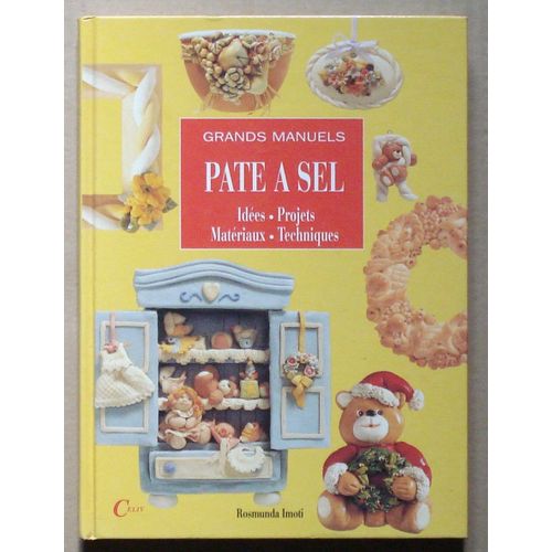 Pâte À Sel : Idées - Projets - Matériaux - Techniques