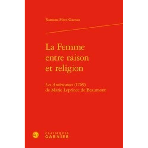 La Femme Entre Raison Et Religion - Les Américaines (1769) De Marie Leprince De Beaumont