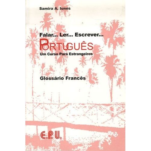 Falar - Ler - Escrever - Português - Um Curso Para Estrangeiros