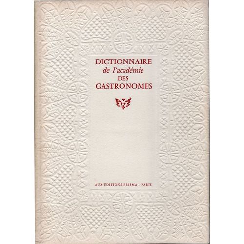 Dictionnaire De L'académie Des Gastronomes