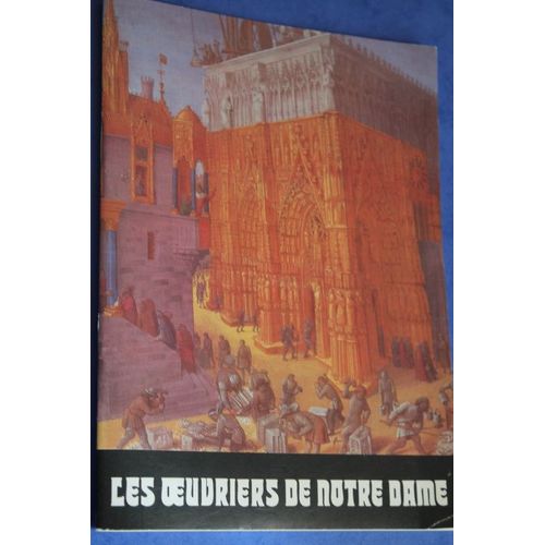 Les Oeuvriers De Notre-Dame - Photographies De J.-P. Dumontier Et M.-J. Coloni - Dessins De Madeleine Diener