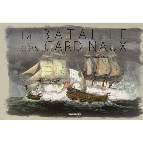 La Bataille Des Cardinaux - 1759, Le 20 Novembre À 16 Heures, Le Combat Des Cardinaux Ou, Selon Les Anglais "La Bataille De La Baie De Quiberon