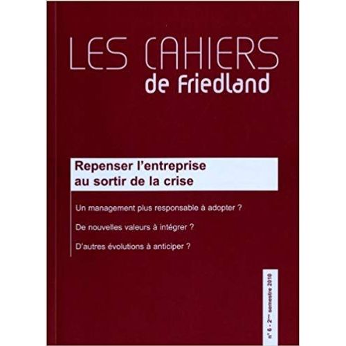 Les Cahiers De Friedland N° 6, 2e Semestre 20 - Repenser L'entreprise Au Sortir De La Crise