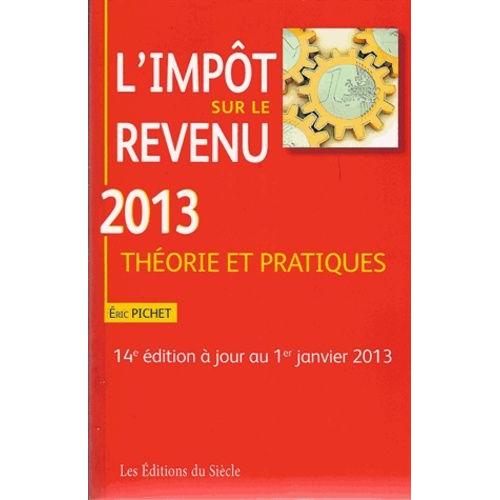 L¿Impôt Sur Le Revenu 2013 - Théorie Et Pratiques