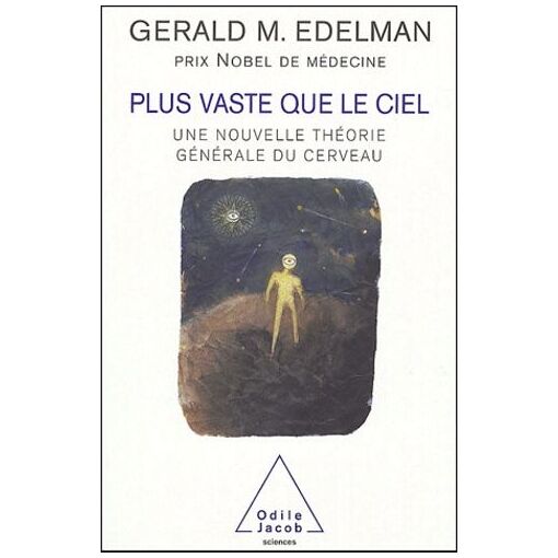 Plus Vaste Que Le Ciel - Une Nouvelle Théorie Générale Du Cerveau
