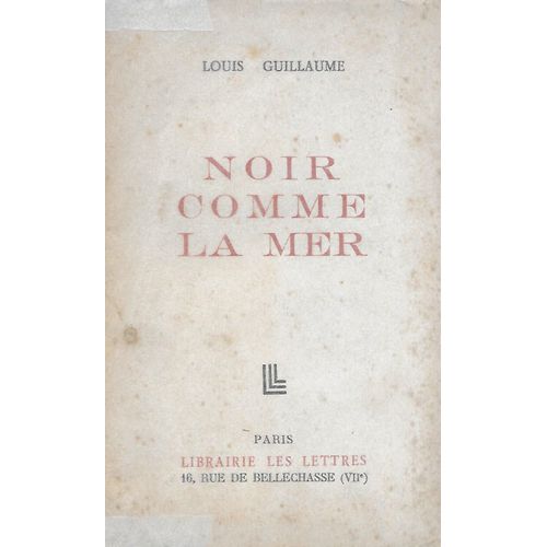 Noir Comme La Mer - 1/500 Ex Sur Vélin Bouffant. Envoi De L'auteur. 