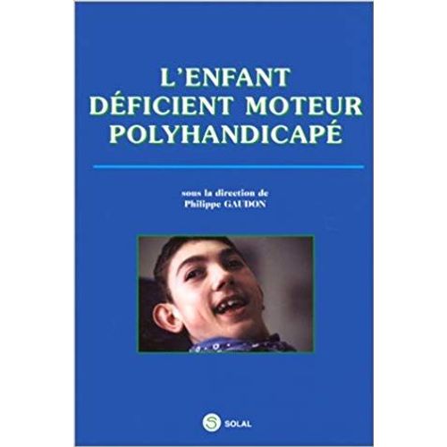 L'enfant Déficient Moteur Polyhandicapé