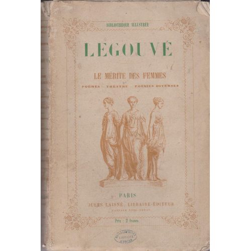 Le Mérite Des Femmes - Poèmes -Théâtre - La Mort D'abel - Epicharis Et Néron - Avec Illustrations