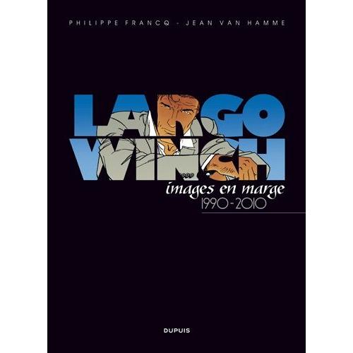 Largo Winch - Images En Marge 1990-2010