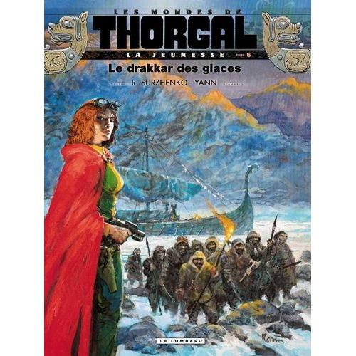 Les Mondes De Thorgal : La Jeunesse Tome 6 - Le Drakkar Des Glaces