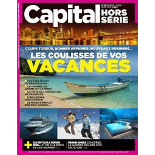 Capital Hors Série 53 Les Coulisses De Vos Vacances