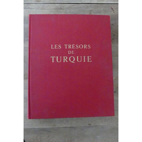 Les Trésors De Turquie - L'anatolie Des Premiers Empires - Byzance - Les Siècles De L'islam -