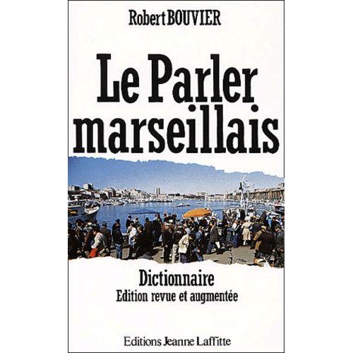 Le Parler Marseillais - Dictionnaire