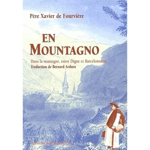 En Mountagno - Dans La Montagne, Entre Digne Et Barcelonnette