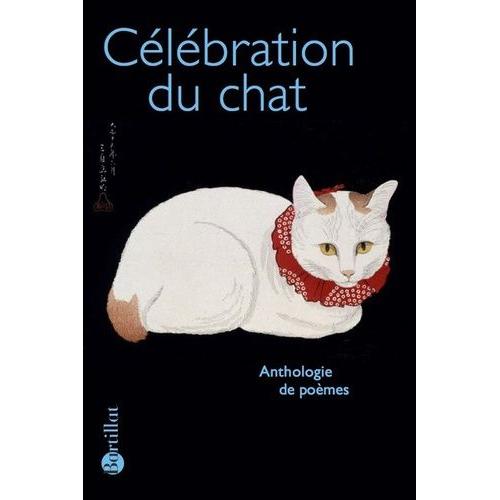 Célébration Du Chat - Anthologie Présentée Par Anne Davis