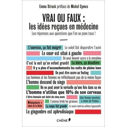 Vrai Ou Faux, Les Idées Reçues En Médecine