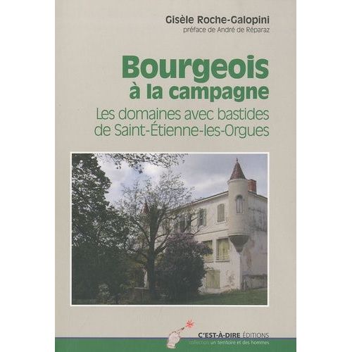 Bourgeois À La Campagne - Les Domaines Avec Bastides De Saint-Etienne-Les-Orgues